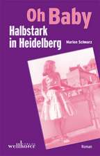 Oh Baby - Halbstark in Heidelberg