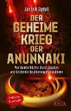 Der Geheime Krieg der Anunnaki (Erweiterte Neuausgabe)