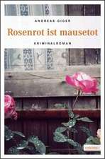 Rosenrot ist mausetot