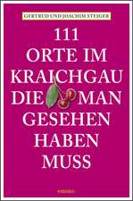 111 Orte im Kraichgau, die man gesehen haben muss