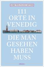 111 Orte in Venedig, die man gesehen haben muss