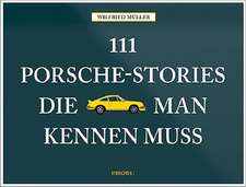 111 Porsche-Stories die man kennen muss