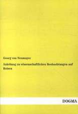 Anleitung zu wissenschaftlichen Beobachtungen auf Reisen