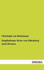 Empfindsame Reise von Oldenburg nach Bremen