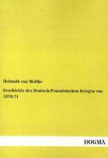 Geschichte des Deutsch-Französischen Krieges von 1870-71