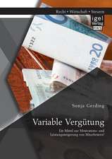 Variable Vergutung: Ein Mittel Zur Motivations- Und Leistungssteigerung Von Mitarbeitern?