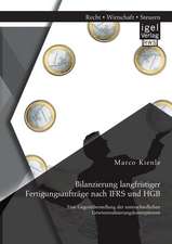 Bilanzierung Langfristiger Fertigungsauftrage Nach Ifrs Und Hgb: Eine Gegenuberstellung Der Unterschiedlichen Gewinnrealisierungskonzeptionen