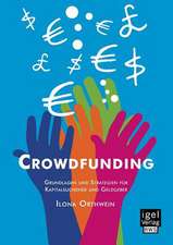 Crowdfunding: Grundlagen Und Strategien Fur Kapitalsuchende Und Geldgeber