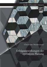 Erfolgsauswirkungen Der Operativen Planung: Band 4 Der Lehrbuchreihe Zum Assessorexamen