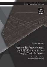 Analyse Der Auswirkungen Des Rfid-Einsatzes in Den Supply Chain Prozessen: Planung, Beschaffung, Herstellung Und Lieferung