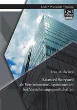 Balanced Scorecard ALS Vertriebssteuerungsinstrument Bei Versicherungsgesellschaften: Analyse Und Wurdigung Einer Human-Fmea Im Bereich Des Qualitatsmanagements Im Rahmen Der Erstellung Eines Massnahmenka