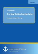 The New Turkish Foreign Policy: Reassessment and Change