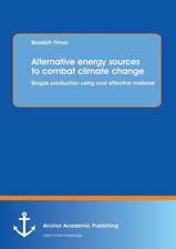 Alternative Energy Sources to Combat Climate Change: Biogas Production Using Cost Effective Material