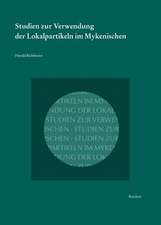 Studien Zur Verwendung Der Lokalpartikeln Im Mykenischen