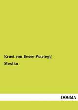 Hesse-Wartegg, E: Mexiko