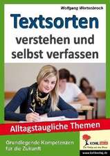 Textsorten verstehen und selbst verfassen