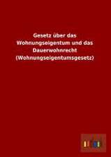 Gesetz über das Wohnungseigentum und das Dauerwohnrecht (Wohnungseigentumsgesetz)