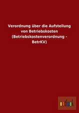 Verordnung über die Aufstellung von Betriebskosten (Betriebskostenverordnung - BetrKV)