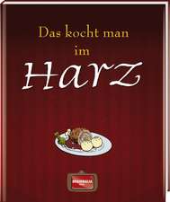 Das kocht man im Harz