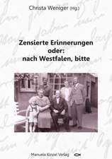 Zensierte Erinnerungen oder: nach Westfalen, bitte