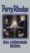 Perry Rhodan 128. Das rotierende Nichts