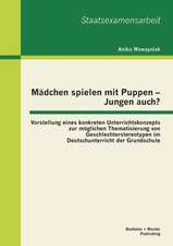 Madchen Spielen Mit Puppen - Jungen Auch? Vorstellung Eines Konkreten Unterrichtskonzepts Zur Moglichen Thematisierung Von Geschlechterstereotypen Im: Eine Untersuchung Fur Die Sport- Und Freizeitbranche