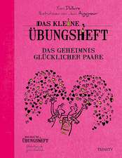 Das kleine Übungsheft - Das Geheimnis glücklicher Paare