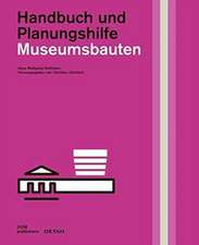 Museumsbauten – Handbuch und Planungshilfe