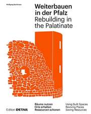 Weiterbauen in der Pfalz / Rebuiding in the Pala – Substanz erhalten – Ressourcen schonen – Ortskerne beleben / Using Built Spaces – Saving Re