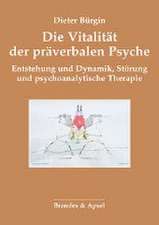 Die Vitalität der präverbalen Psyche