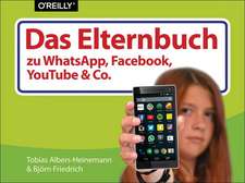 Das Elternbuch zu WhatsApp, Facebook, YouTube & Co