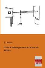 Zwölf Vorlesungen über die Natur des Lichtes