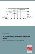 Die elektrischen Erscheinungen in metallischen Leitern