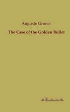 The Case of the Golden Bullet