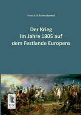 Der Krieg im Jahre 1805 auf dem Festlande Europens