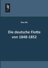 Die deutsche Flotte von 1848-1852