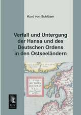 Verfall und Untergang der Hansa und des Deutschen Ordens in den Ostseeländern