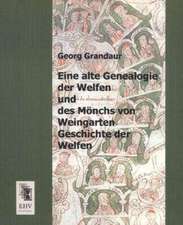 Eine alte Genealogie der Welfen und des Mönchs von Weingarten Geschichte der Welfen