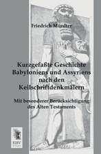 Kurzgefaßte Geschichte Babyloniens und Assyriens nach den Keilschriftdenkmälern