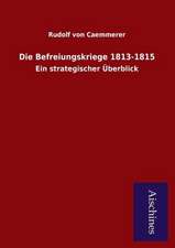 Die Befreiungskriege 1813-1815