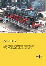 Die Hundertjährige Eisenbahn