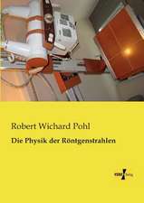 Die Physik der Röntgenstrahlen