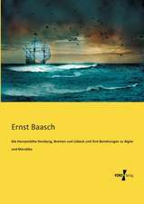 Die Hansestädte Hamburg, Bremen und Lübeck und ihre Beziehungen zu Algier und Marokko