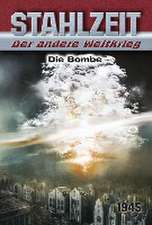 Stahlzeit, Band 8: Die Bombe