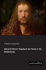 Albrecht Dürers Tagebuch der Reise in die Niederlande