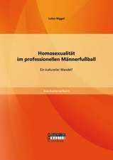 Homosexualitat Im Professionellen Mannerfussball: Ein Kultureller Wandel?