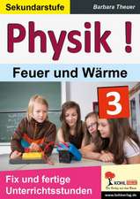 Physik ! / Band 3: Feuer und Wärme