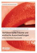 Verführerische Träume und erotische Ausschweifungen. Arthur Schnitzlers Traumnovelle