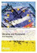 Die Ukraine und Russland: Eine Hassliebe