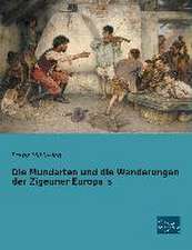 Die Mundarten und die Wanderungen der Zigeuner Europa´s